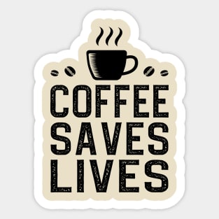 Coffee Saves Lives Sticker